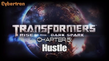 Transformers: Rise of the Dark Spark | Chapter 5: Hustle