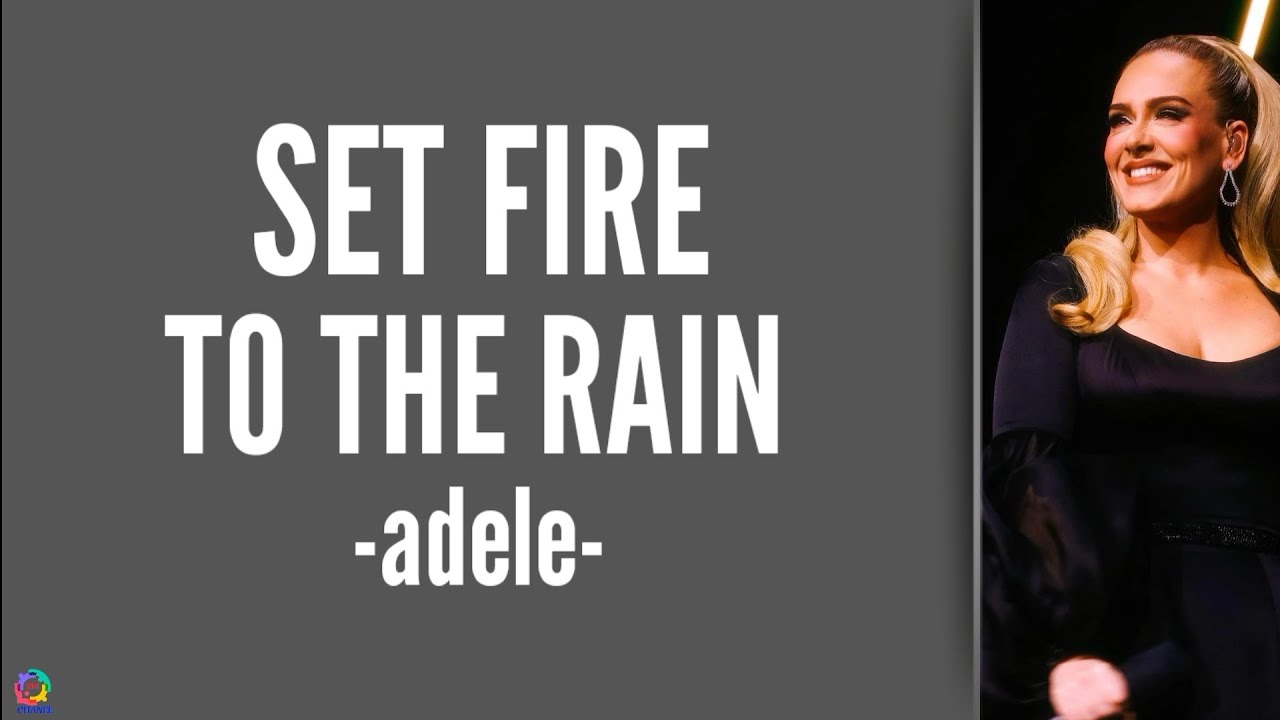 SET FIRE THE RAIN - ADELE - [ LIRIK DAN TERJEMAH LAGU ] I SET FIRE TO ...