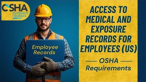 Access to Medical and Exposure Records (US) | Online Training | OSHA Outreach Courses