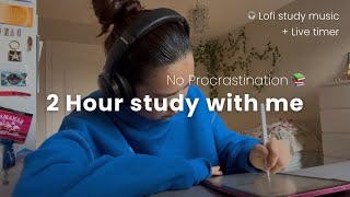 2 HOUR STUDY WITH ME 📚🌿 | no procrastinating ✨, focus music for studying 🎧, study timer, no breaks☕️