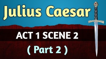 Julius Caesar Act 1, Scene 2 (part2) | ICSE Class 9 | English for All | Line by Line explanation