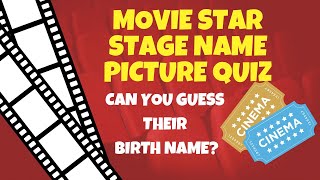 MOVIE STAR STAGE NAME PICTURE QUIZ - Can you guess their birth names from the pictures?