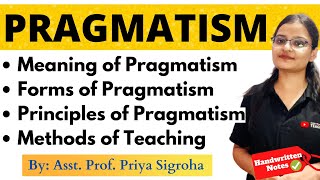 Pragmatism - Meaning, Forms, Principles, Methods of Teaching