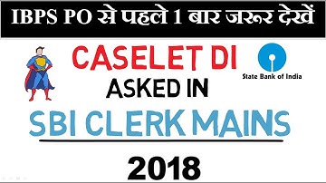 CASELET DI SBI CLERK MAINS 2018 SOLVED PART 1 (Quant Section)