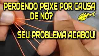 PERDENDO PEIXE POR CAUSA DE NÓ? ACABOU SEU PROBLEMA!