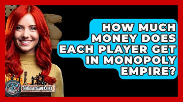 How Much Money Does Each Player Get In Monopoly Empire? - The Board Game Xpert