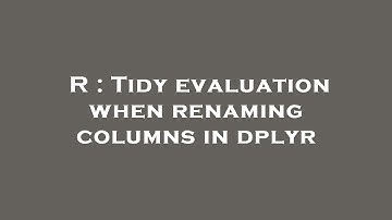 R : Tidy evaluation when renaming columns in dplyr