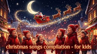 Christmas Songs for Kids 🎄 | Xmas Music Compilation | Holiday Songs