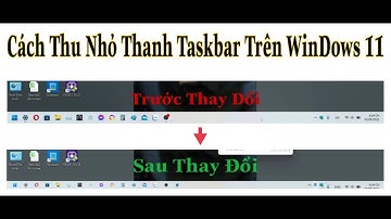 Cách Thu Nhỏ Thanh Taskbar Trên Windows 11 | Cách Thay Đổi Kích Thước Thanh Taskbar Trên Windows 11