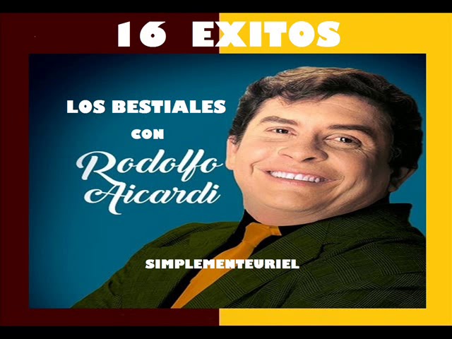 LOS BESTIALES Con Rodolfo Aicardi - 16 Exitos