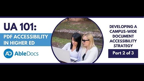 UA 101: PDF Accessibility in Higher Ed (Part 2)
