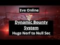 Eve Online - Huge nerf to null sec! Dynamic bounty systems