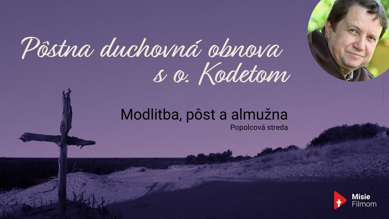 o. Kodet - Modlitba, pôst a almužna /úvod/