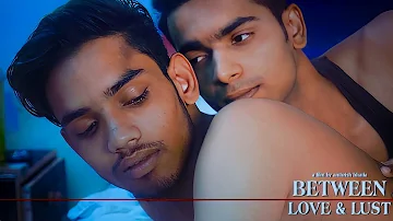 Between Love and Lust (Full Movie) -  Cine Gay Themed Hindi Short Film with English Subtitles