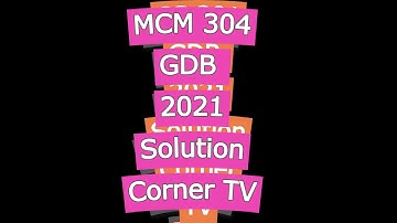 MCM 304 GDB Solution 2021| MCM 304 gdb Fall 2020 | Virtual University | Corner TV| VU Express