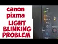 canon pixma light blinking problem solved