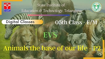 T-SAT || SIET : 05th Class (E/M)  || EVS  -  Animals the base of our life - P2