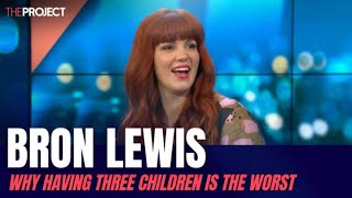 Bron Lewis On Why Having Three Kids In The Worst