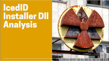 Analysis of ICEID Malware Installer DLL