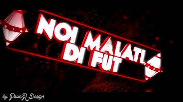Intro #45 - Noi Malati Di FUT | PoweR Design [SYNC]