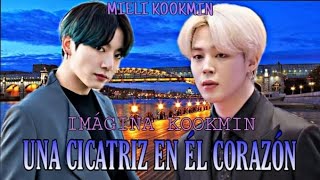 IMAGINA KOOKMIN-JIKOOK /PELÍCULA  UNA CICATRIZ EN EL CORAZÓN