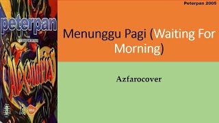 Peterpan - Menunggu Pagi Lyrics English Version 2.1