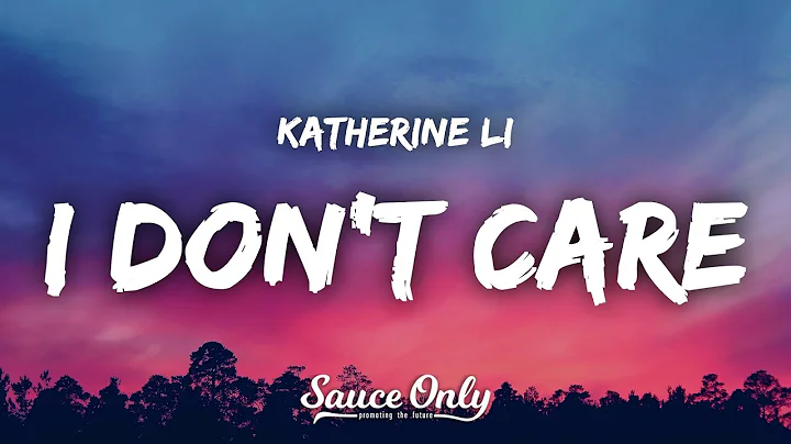 Katherine Li - I Don't Care (Lyrics)