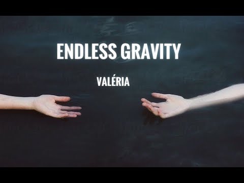 Valéria- Endless Gravity (Official Video)