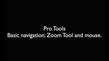 Pro Tools Basic navigation: Zoom and mouse