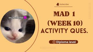 MAD 1. WEEK 10 || Activity questions || diploma 