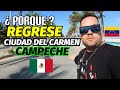 VENEZOLANO REGRESA a CIUDAD DEL CARMEN CAMPECHE 🇲🇽🏝️