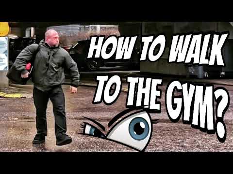 HOW TO WALK TO THE GYM?