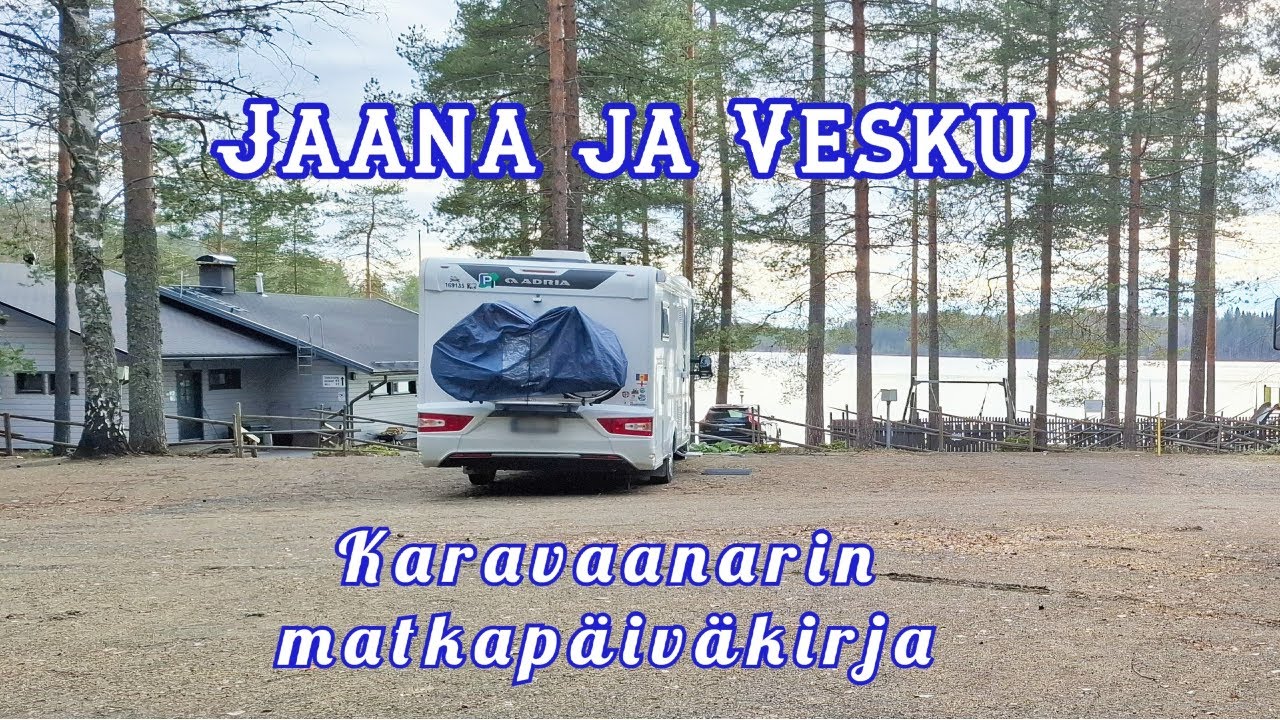 Karavaanarin matkapäiväkirja - Jaana ja Vesku