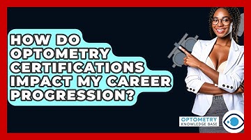 How Do Optometry Certifications Impact My Career Progression? - Optometry Knowledge Base
