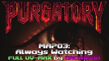 Purgatory: MAP03 Always Watching - Full UV-MAX Saveless [Megawad by Isolation]