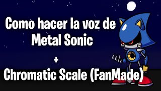 FNF Como hacer la voz de Metal Sonic + Escala Cromática