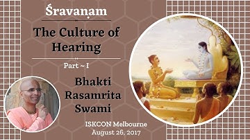 The Culture of Hearing- Part 1 (in English) | Bhakti Rasamrita Swami
