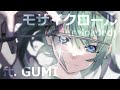 DECO*27 - モザイクロール (reloaded) ft. GUMI【カバー】+VSQX DL