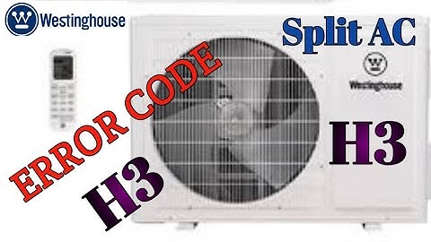 H3 Error in Westinghouse Split Ac||HVAC