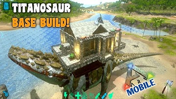 Ark Mobile Titanosaur Base Build | Ark Mobile Titanosaur Platform Build