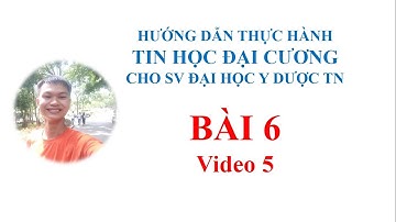 HD TH Tin Học Đại Cương | Bài 6 | Video 5 | Đồng Minh Tùng