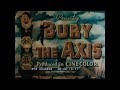 “BURY THE AXIS” 1943 LOU BUNIN STOP-MOTION ANIMATION WWII PROPAGANDA XD38894