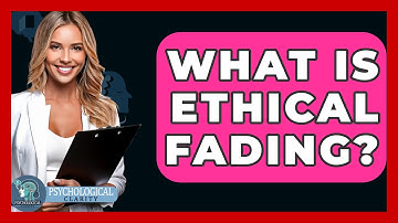 What Is Ethical Fading? - Philosophy Beyond