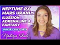 NEPTUNE RX MARS URANUS ILLUSION ADRENALINE FANTASY UNCOMFORTABLE TRUTH Jun 25- JUL1 2023 Horoscope