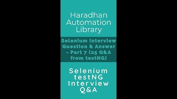 Selenium Interview Question & Answer – Part 7 (Set of 25 Q&A from TestNG)