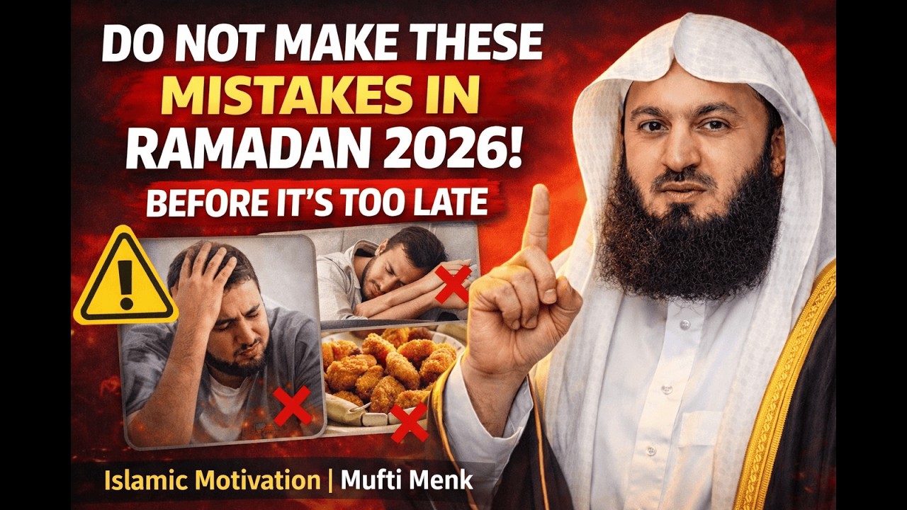 Do Not Make These Mistakes in Ramadan 2026! Before It’s Too Late | Mufti Menk Islamic Motivation