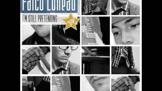 Video thumbnail of "FALCO LUNEAU - "I'M STILL PRETENDING""