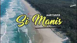 MartinusR - SI MANIS (original)