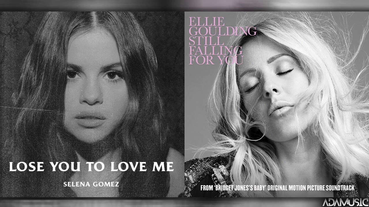 Lose You To Fall For Me Mashup Of Selena Gomez Ellie Goulding