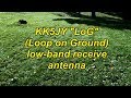 KK5JY "LoG" Loop on Ground low-band RX antenna at WX0V